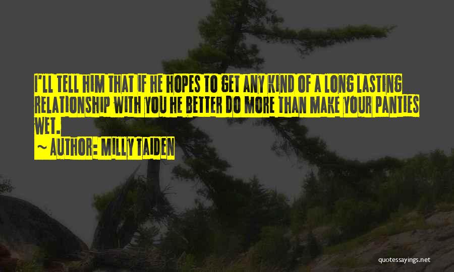 Relationship Not Lasting Quotes By Milly Taiden