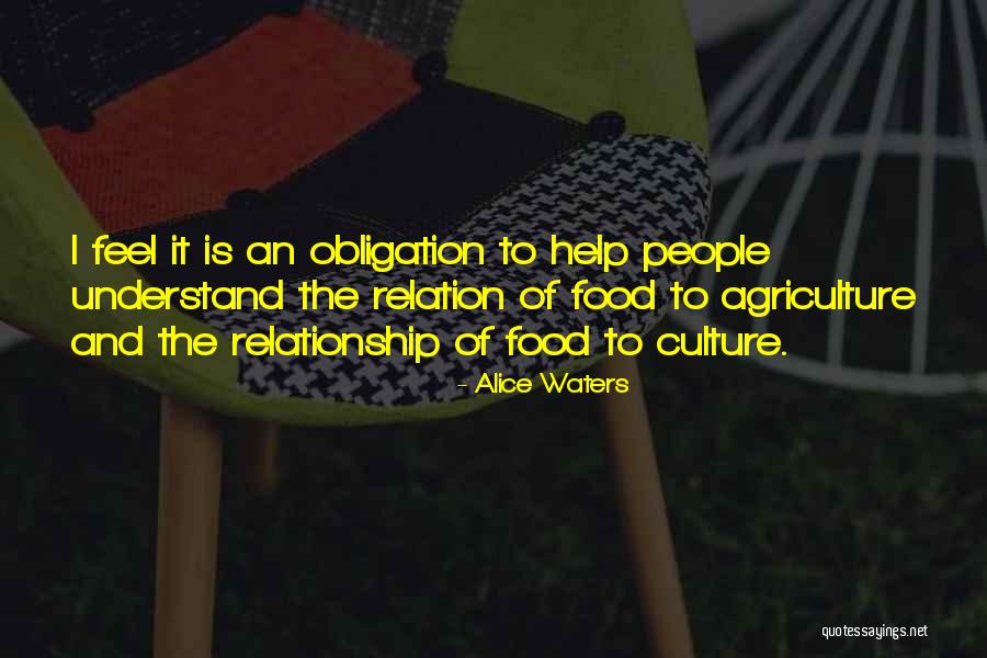 Relationship Obligation Quotes By Alice Waters