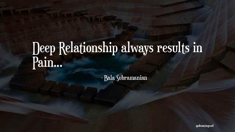 Relationship Pain Quotes By Bala Subramanian Relationship Pain Quotes By Bala Subramanian
