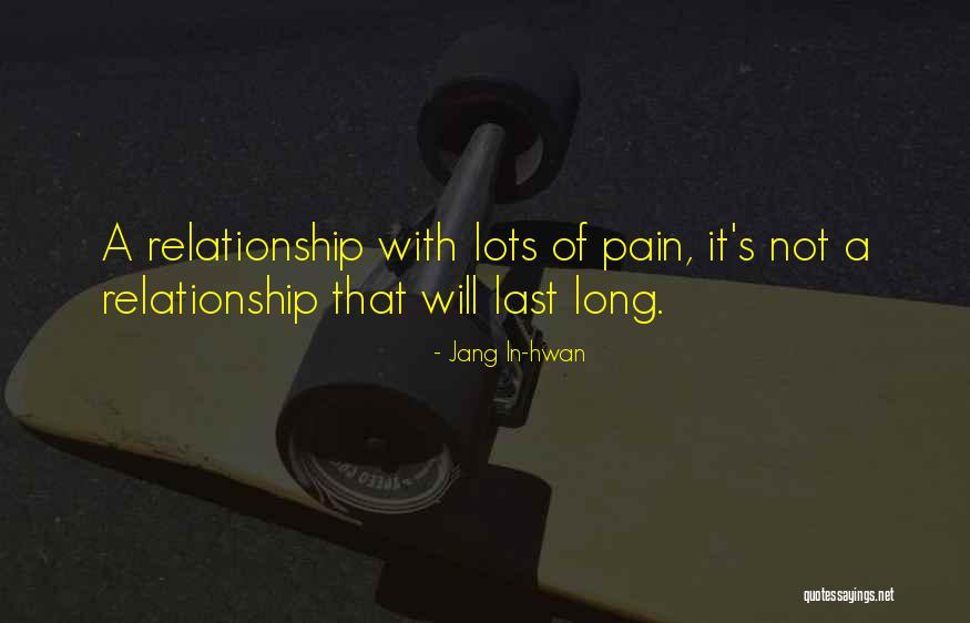 Relationship Pain Quotes By Jang In-hwan Relationship Pain Quotes By Jang In-hwan