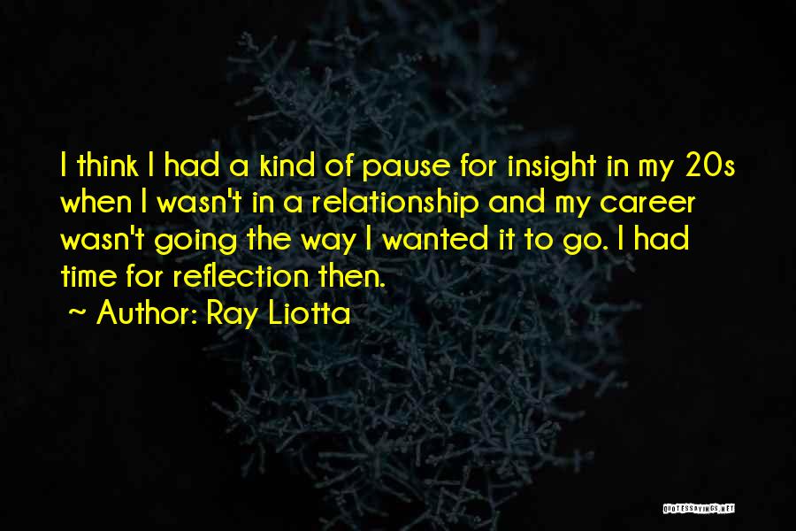 Relationship Pause Quotes By Ray Liotta
