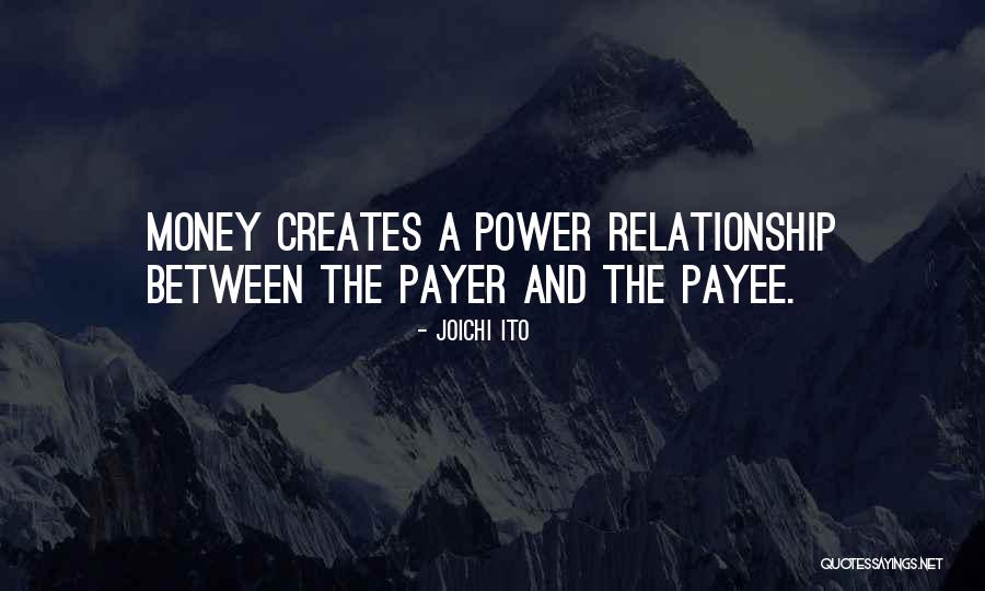 Relationship Power Quotes By Joichi Ito Relationship Power Quotes By Joichi Ito