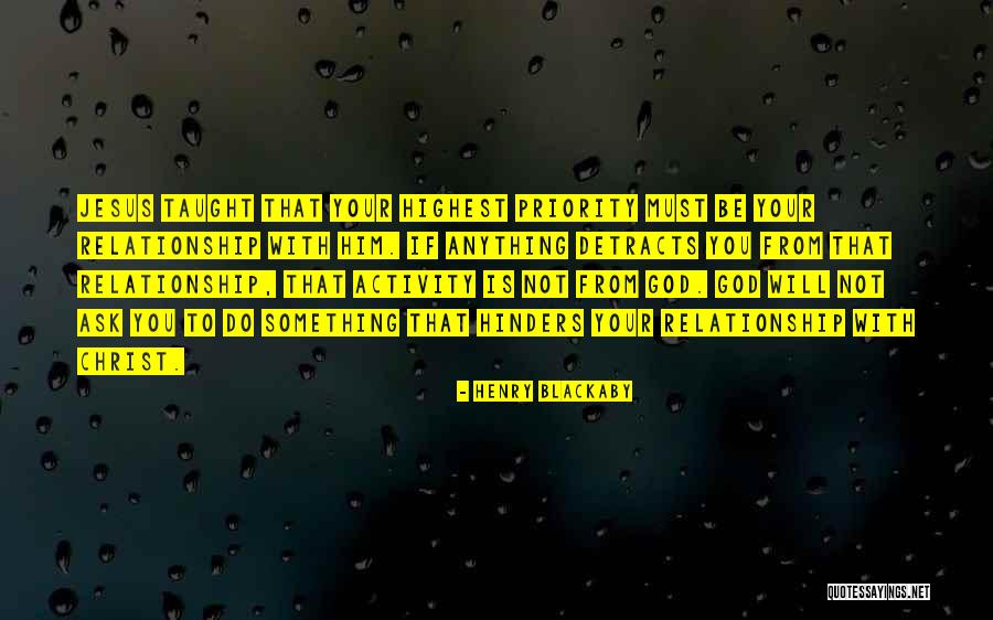 Relationship Priorities Quotes By Henry Blackaby Relationship Priorities Quotes By Henry Blackaby
