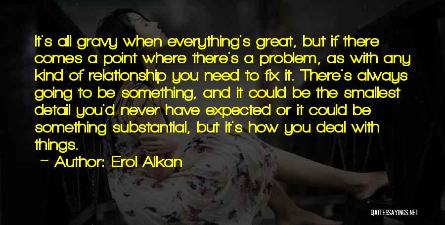 Relationship Problem Quotes By Erol Alkan