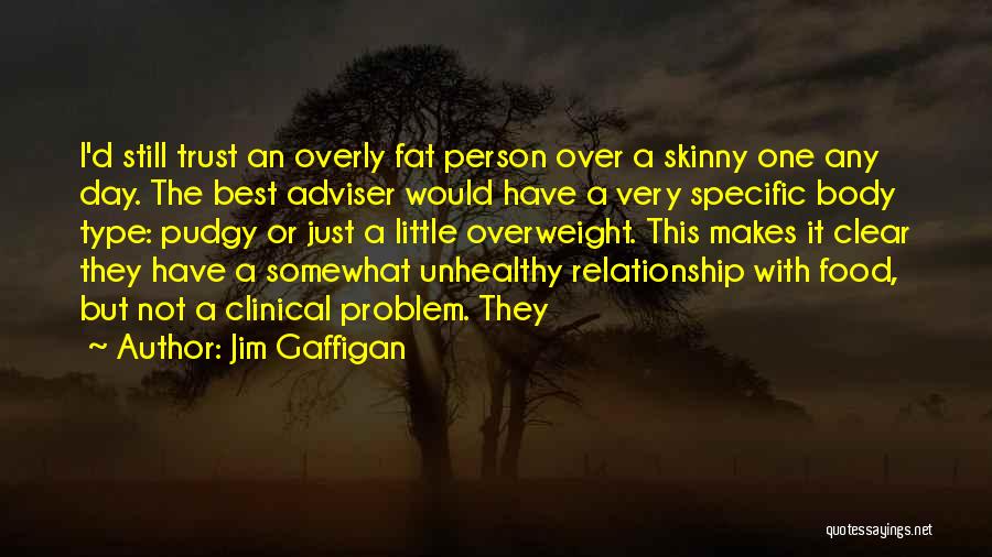 Relationship Problem Quotes By Jim Gaffigan