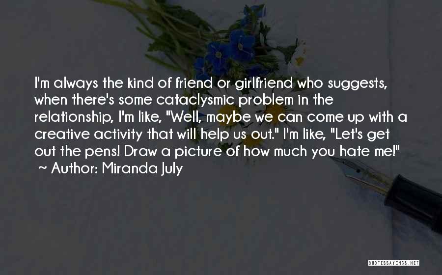 Relationship Problem Quotes By Miranda July