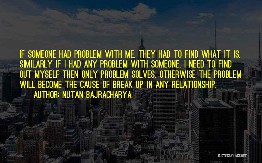 Relationship Problem Quotes By Nutan Bajracharya