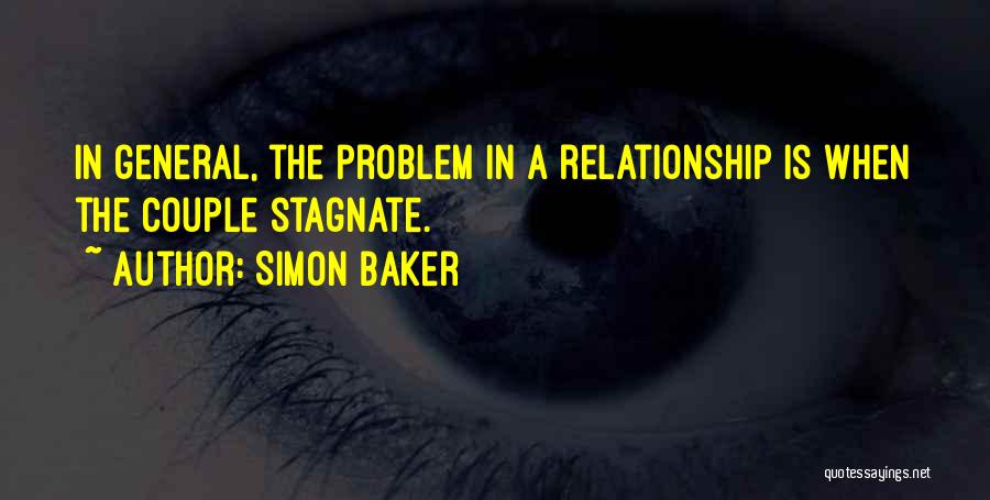Relationship Problem Quotes By Simon Baker