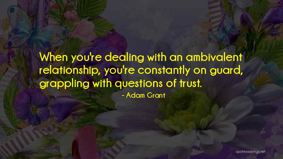 Relationship Questions Quotes By Adam Grant Relationship Questions Quotes By Adam Grant
