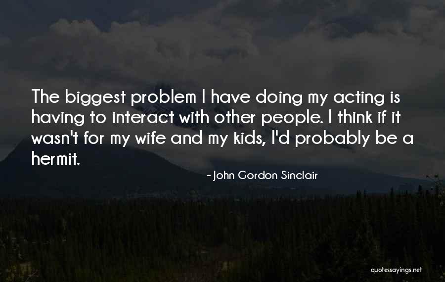Relationship Quotations Quotes By John Gordon Sinclair Relationship Quotations Quotes By John Gordon Sinclair