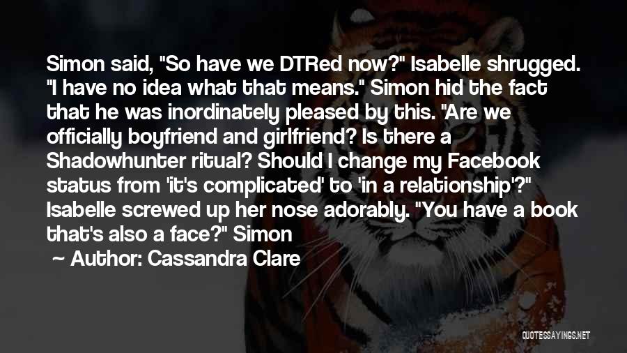 Relationship Status For Facebook Quotes By Cassandra Clare