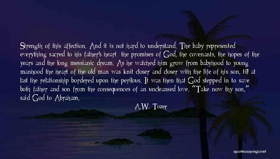 Relationship Strength Quotes By A.W. Tozer Relationship Strength Quotes By A.W. Tozer