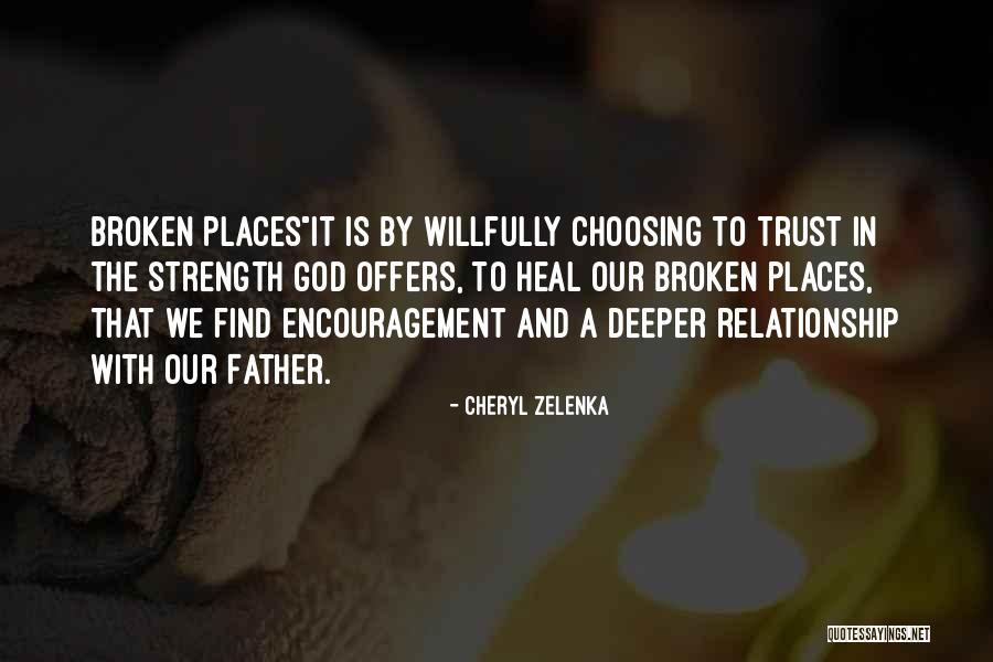 Relationship Strength Quotes By Cheryl Zelenka Relationship Strength Quotes By Cheryl Zelenka