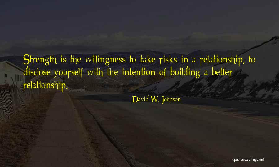 Relationship Strength Quotes By David W. Johnson Relationship Strength Quotes By David W. Johnson