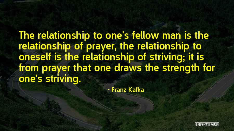 Relationship Strength Quotes By Franz Kafka