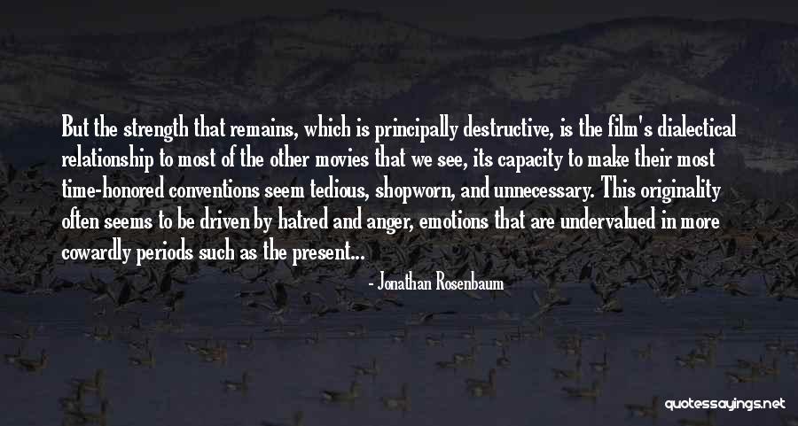Relationship Strength Quotes By Jonathan Rosenbaum Relationship Strength Quotes By Jonathan Rosenbaum
