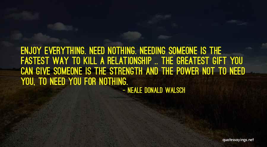 Relationship Strength Quotes By Neale Donald Walsch