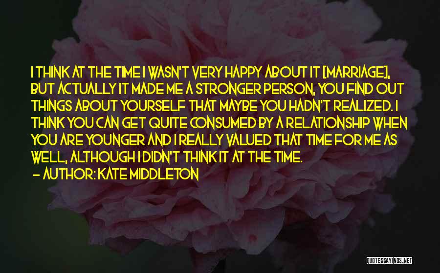 Relationship Stronger Quotes By Kate Middleton