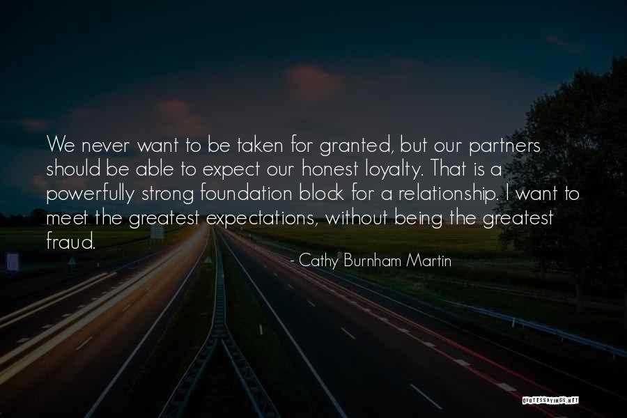 Relationship Taken For Granted Quotes By Cathy Burnham Martin