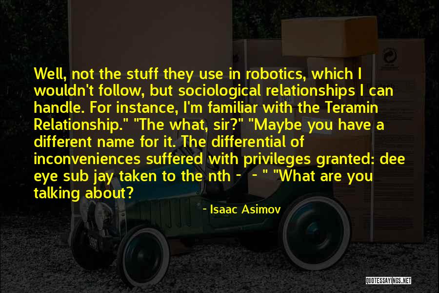 Relationship Taken For Granted Quotes By Isaac Asimov