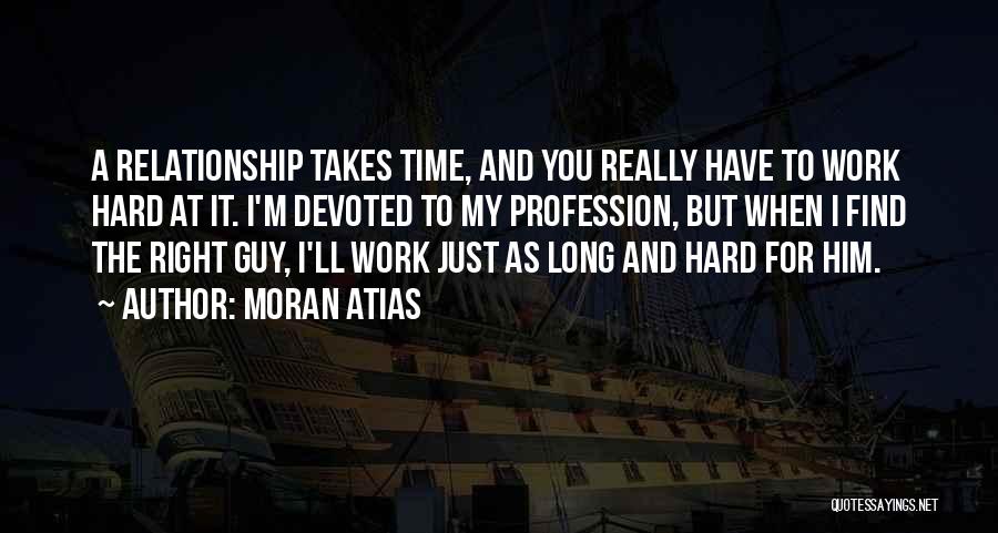 Relationship Takes Time Quotes By Moran Atias
