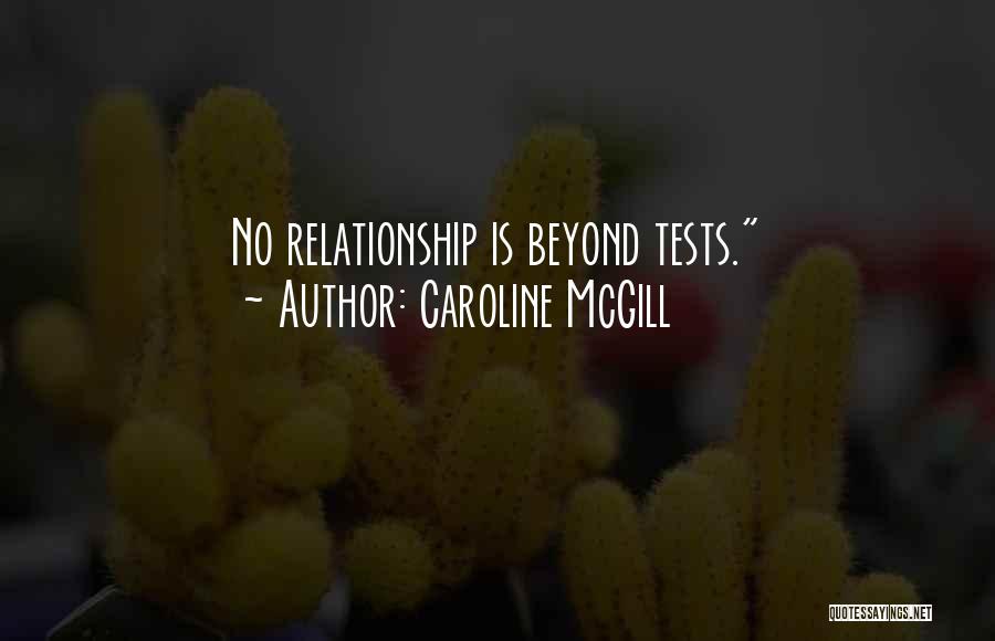 Relationship Tests Quotes By Caroline McGill