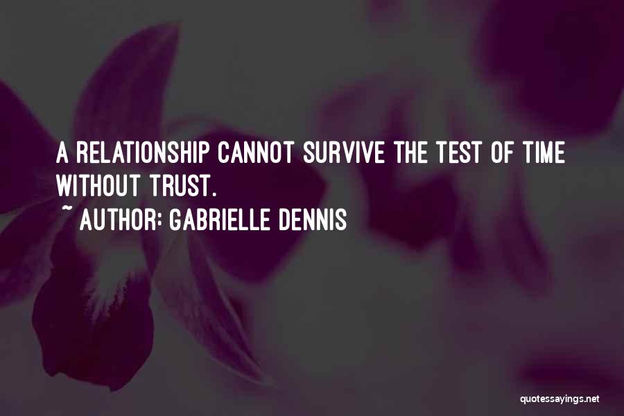 Relationship Tests Quotes By Gabrielle Dennis