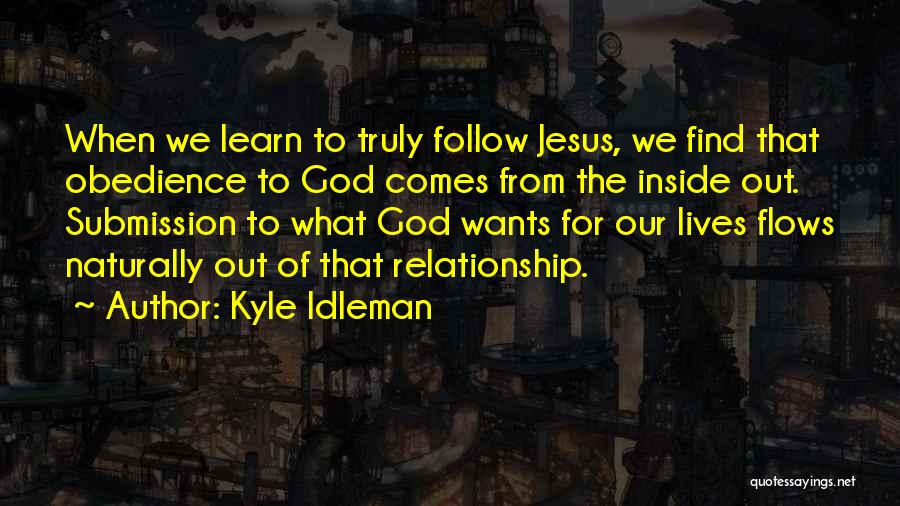 Relationship To God Quotes By Kyle Idleman