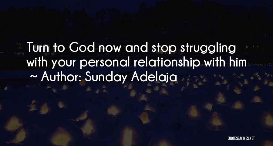 Relationship To God Quotes By Sunday Adelaja