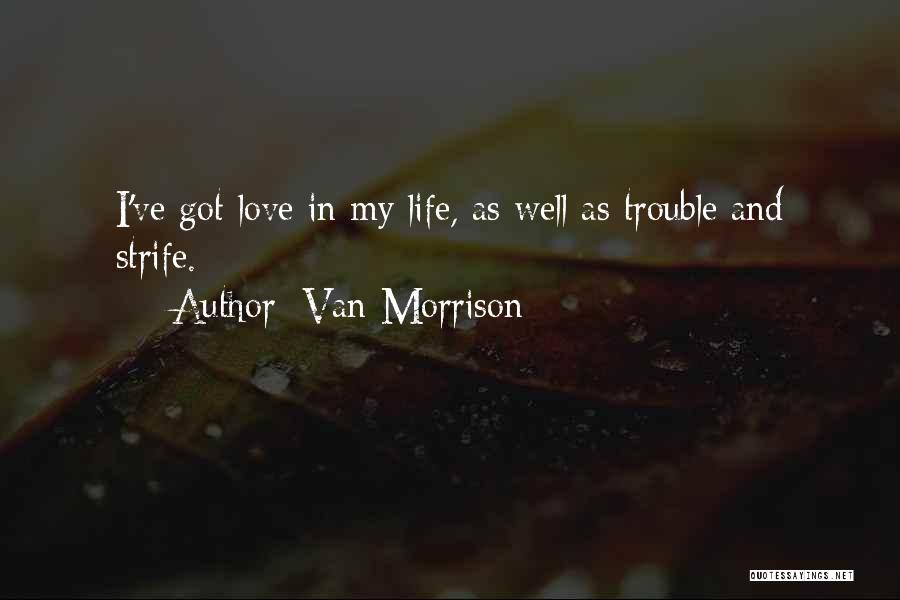 Relationship Trouble Love Quotes By Van Morrison