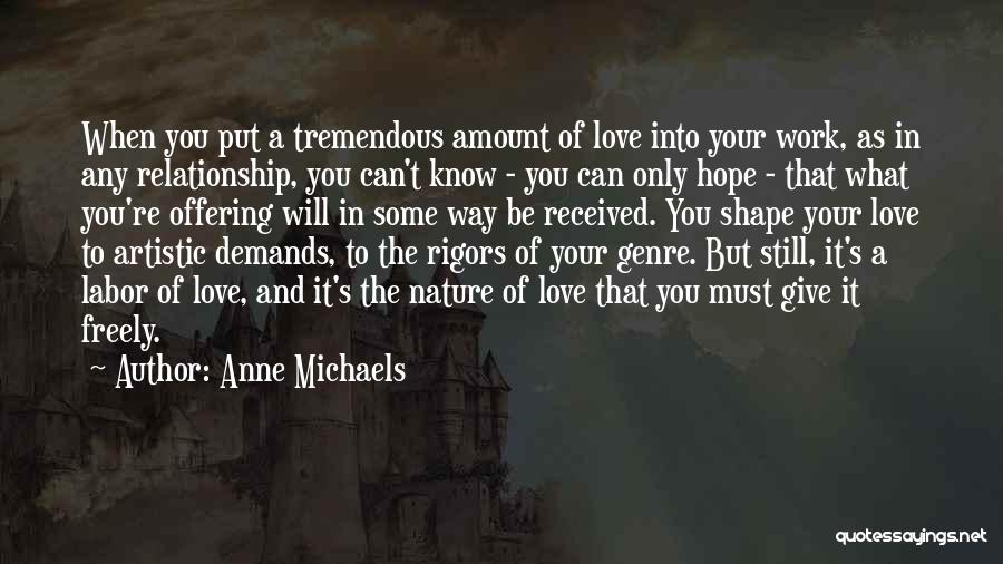 Relationship Will Work Quotes By Anne Michaels