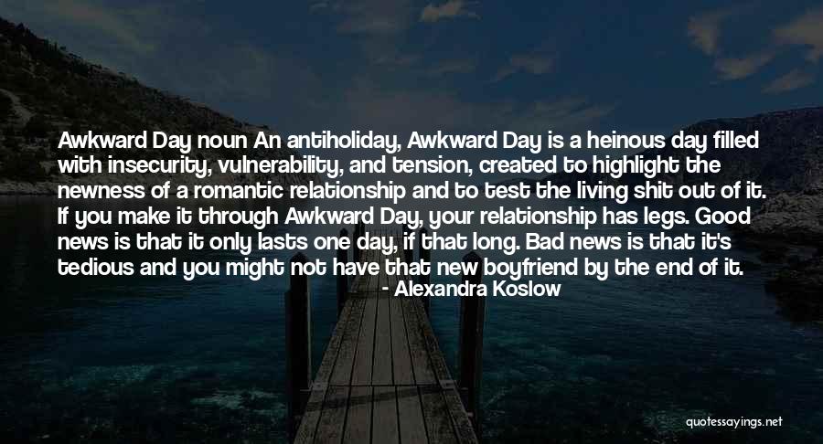 Relationship With Boyfriend Quotes By Alexandra Koslow Relationship With Boyfriend Quotes By Alexandra Koslow