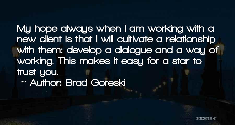 Relationship With Client Quotes By Brad Goreski