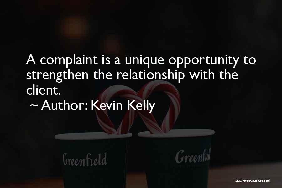 Relationship With Client Quotes By Kevin Kelly