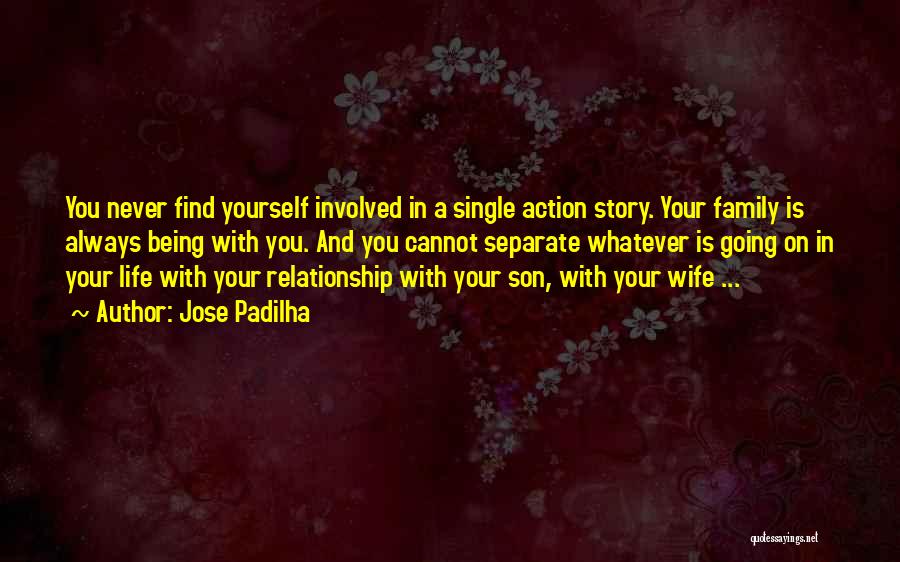 Relationship With Family Quotes By Jose Padilha