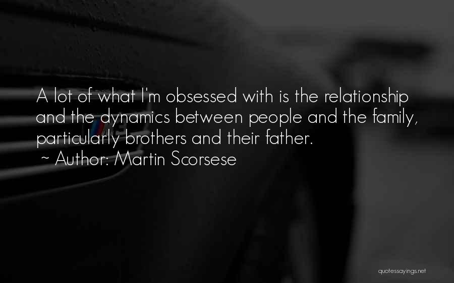 Relationship With Family Quotes By Martin Scorsese