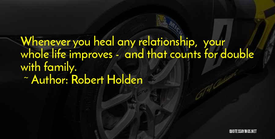 Relationship With Family Quotes By Robert Holden