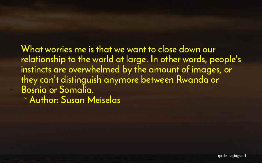 Relationship With Images Quotes By Susan Meiselas