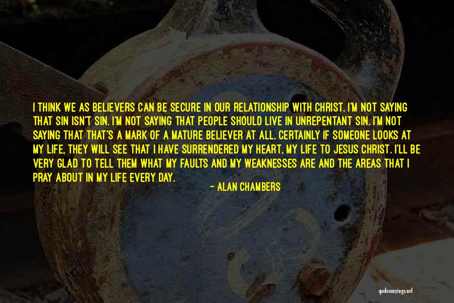 Relationship With Jesus Quotes By Alan Chambers