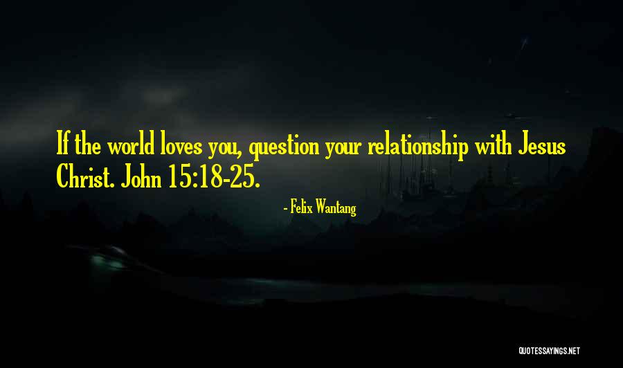 Relationship With Jesus Quotes By Felix Wantang