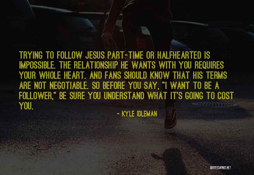 Relationship With Jesus Quotes By Kyle Idleman