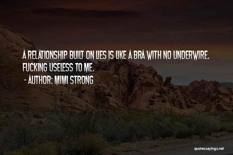 Relationship With Lies Quotes By Mimi Strong