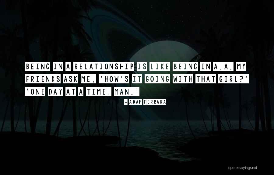Relationship With Man Quotes By Adam Ferrara Relationship With Man Quotes By Adam Ferrara