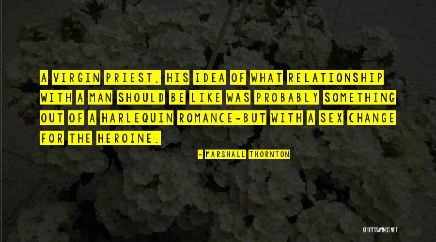Relationship With Man Quotes By Marshall Thornton Relationship With Man Quotes By Marshall Thornton