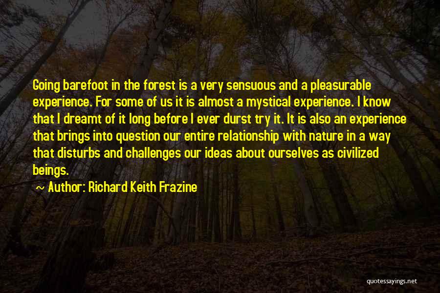 Relationship With Nature Quotes By Richard Keith Frazine