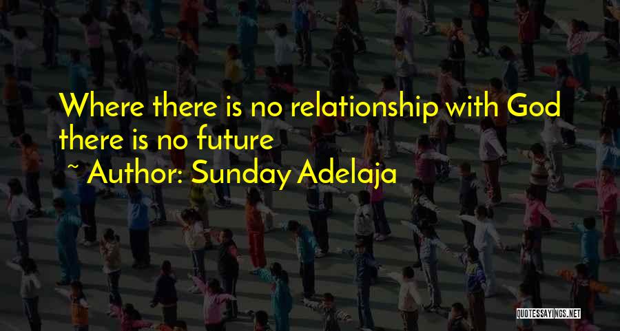 Relationship With No Future Quotes By Sunday Adelaja