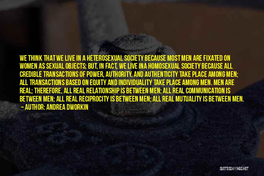 Relationship Without Communication Quotes By Andrea Dworkin