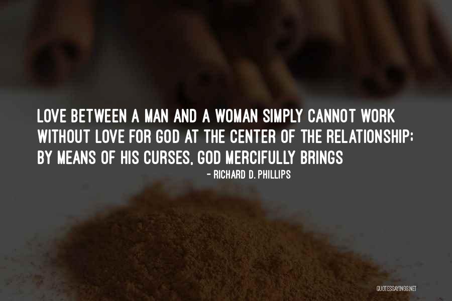 Relationship Without God Quotes By Richard D. Phillips Relationship Without God Quotes By Richard D. Phillips