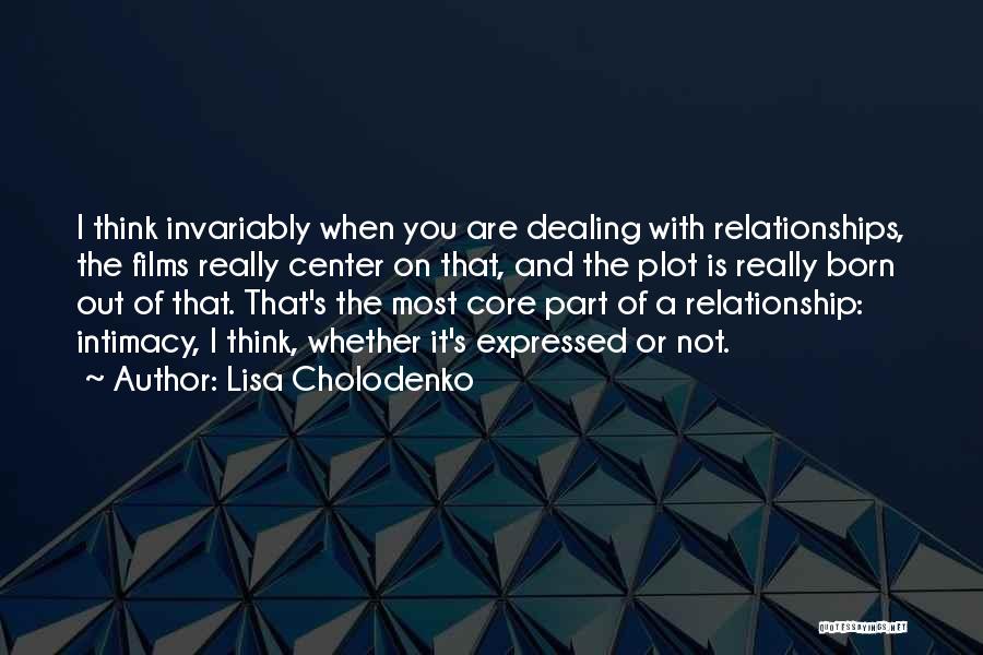 Relationship Without Intimacy Quotes By Lisa Cholodenko