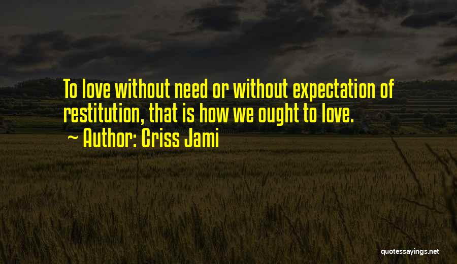 Relationship Without Love Quotes By Criss Jami